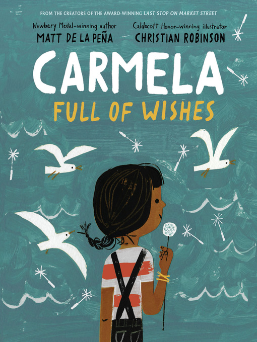 Title details for Carmela Full of Wishes by Matt de la Peña - Wait list